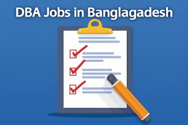 DBA Job Opportunities in Bangladesh